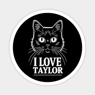 I Love Taylor Magnet